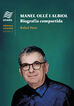 Manel Oll&eacute; i Albiol. Biografia compartida