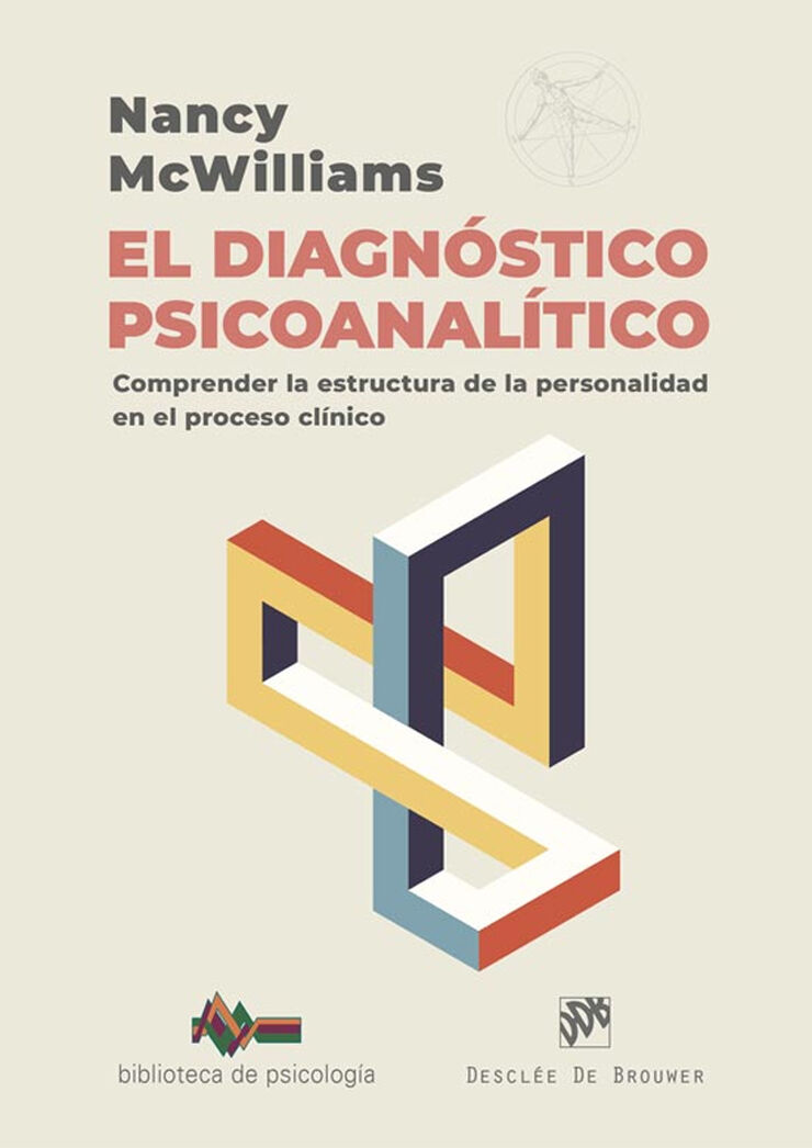 El diagn&oacute;stico psicoanal&iacute;tico. Comprender la estructura de la personalidad en el proceso cl&iacute;nico