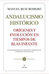 Andalucismo hist&oacute;rico. Or&iacute;genes y evoluci&oacute;n en tiempos de Blas Infante