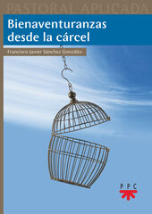 Bienaventuranzas desde la carcel