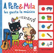 A Pepe y Mila les gusta la m&uacute;sica
