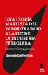 Una teor&iacute;a marxista del valor - trabajo a la luz de la industria petrolera
