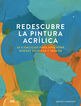 Redescubre La Pintura Acr&iacute;lica