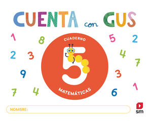 Cuaderno de Matem&aacute;ticas 5. Cuenta con Gus