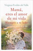Mam&aacute; eres el amor de mi vida