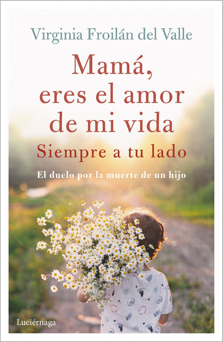 Mam&aacute; eres el amor de mi vida