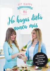 No hagas dieta nunca m&aacute;s