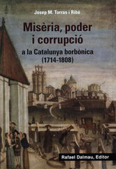 Mis&egrave;ria, poder i corrupci&oacute; a la Catalunya