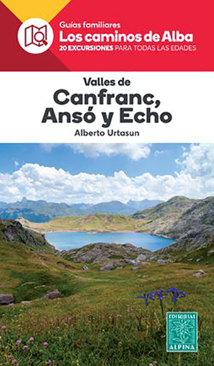 Valles De Canfranc, Ans&oacute; Y Echo- Los Caminos De Alba