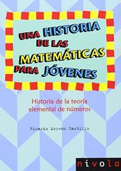 Una historia de las matem&aacute;ticas para j&oacute;venes. Historia de la teor&iacute;a elemental de n&uacute;meros