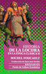 Historia de la locura en la &eacute;poca cl&aacute;sica, II