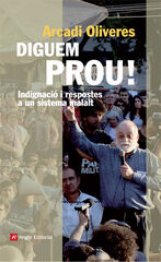 Diguem prou! : Indignaci&oacute; i respostes