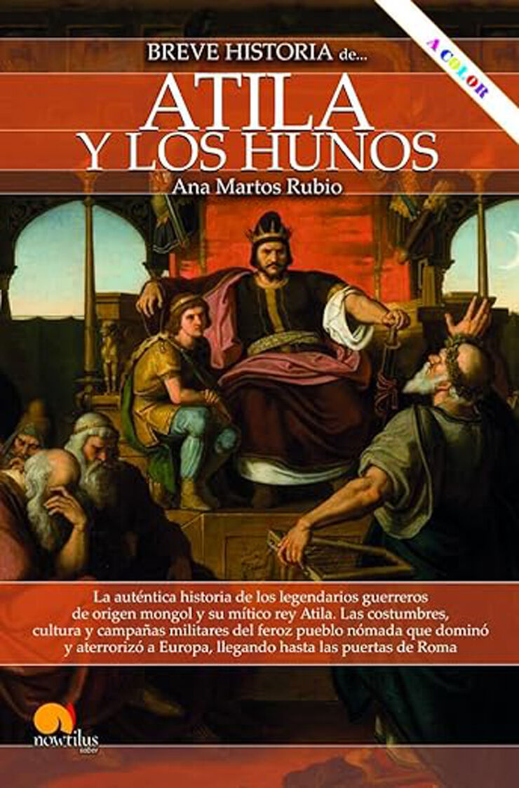 Breve historia de Atila y los hunos NUEVA EDICI&Oacute;N COLOR