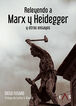Releyendo a Marx y Heidegger