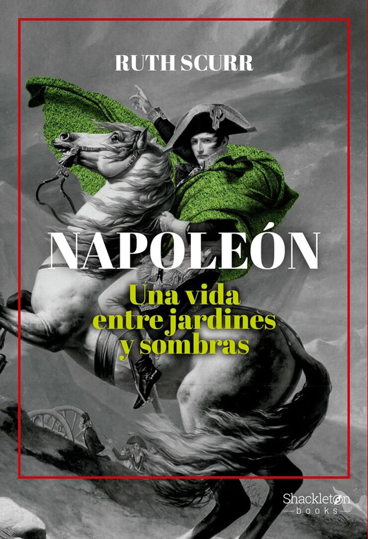 Napole&oacute;n: Una vida entre jardines y sombras