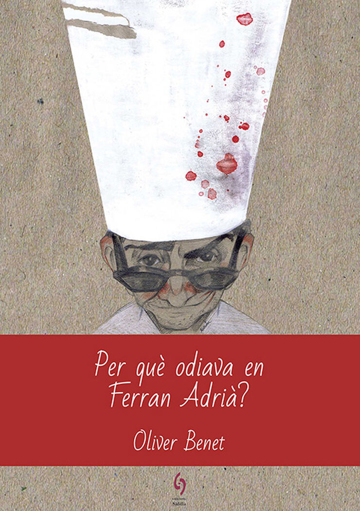 Per qu&egrave; odiava en Ferran Adri&agrave;?