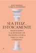 Sea feliz...estoicamente