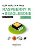 Gu&iacute;a pr&aacute;ctica para Raspberry Pi y Beaglebone
