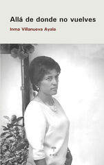 All&aacute; de donde no vuelves