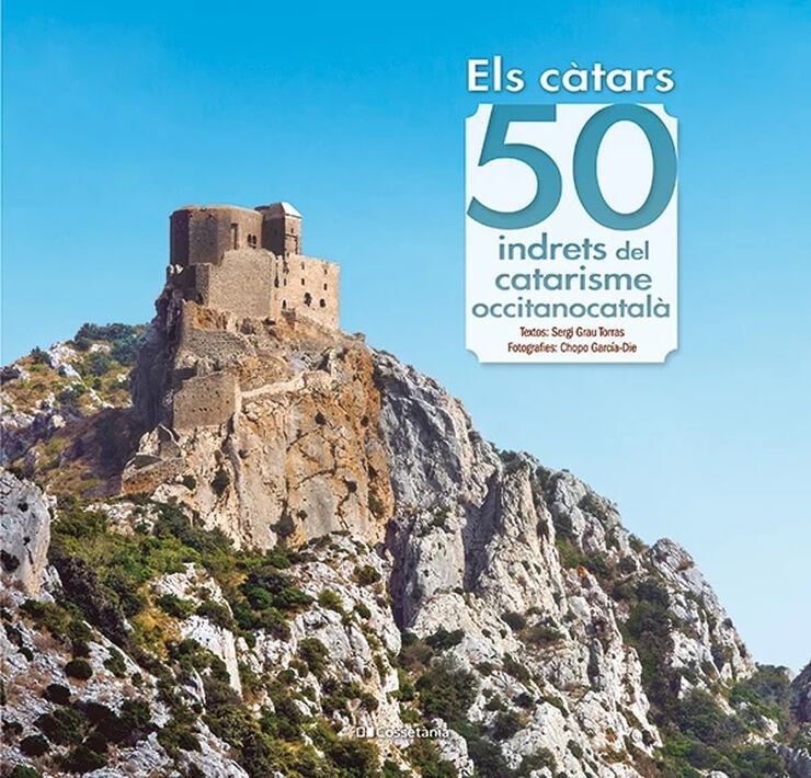 Els c&agrave;tars: 50 indrets del catarisme occitanocatal&agrave;