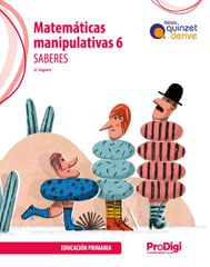 Saberes. Matem&aacute;ticas Manipulativas 6&ordm; Prim. - Quinzet-Derive. Prodigi