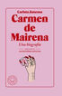 CARMEN DE MAIRENA. UNA BIOGRAF&Iacute;A
