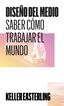 Dise&ntilde;o del medio - saber como trabajar e