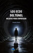 Los ecos del t&uacute;nel