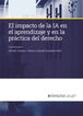 El impacto de la IA en el aprendizaje y en la pr&aacute;ctica del derecho