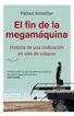 El fin de la megam&aacute;quina