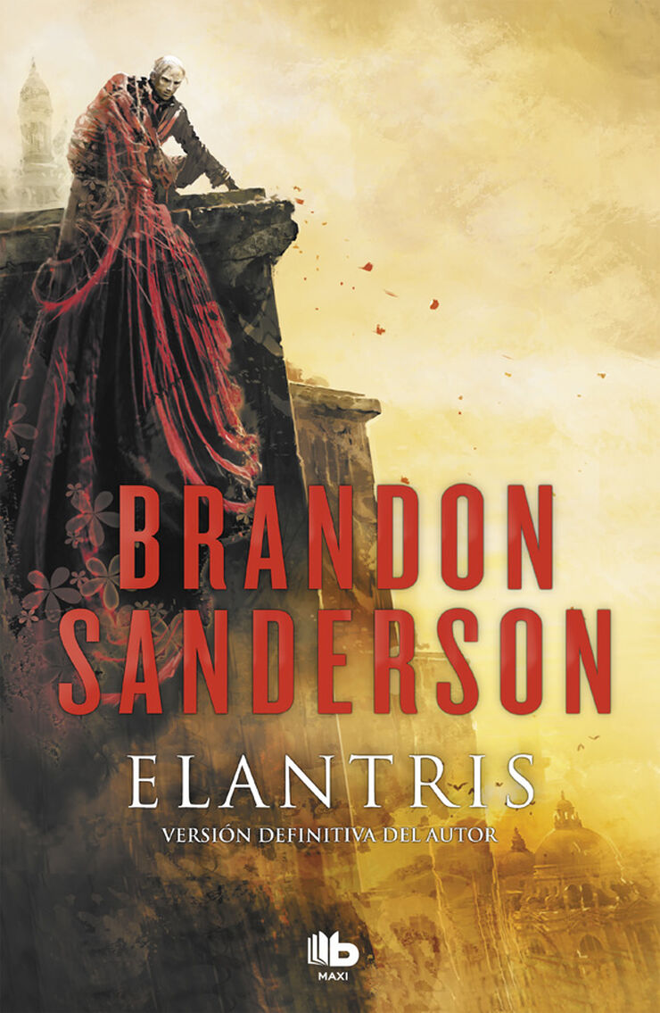 Elantris (edici&oacute;n d&eacute;cimo aniversario: versi&oacute;n definitiva del autor)