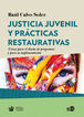 JUSTICIA JUVENIL Y PR&Aacute;CTICAS RESTAURATIV
