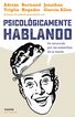 Psicol&oacute;gicamente hablando