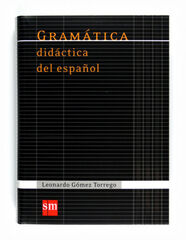 Gram&aacute;tica did&aacute;ctica del espa&ntilde;ol 2011