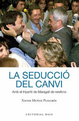 La seducci&oacute; del canvi. Amb el tripartit de Maragall de rerefons