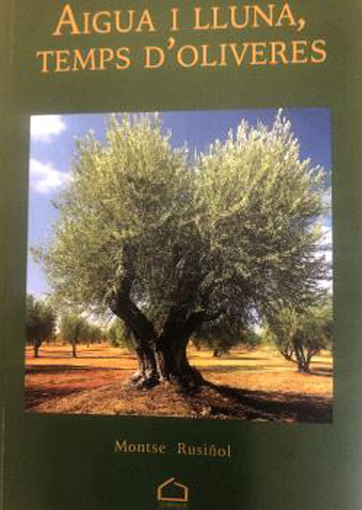 Aigua i lluna, temps d'oliveres