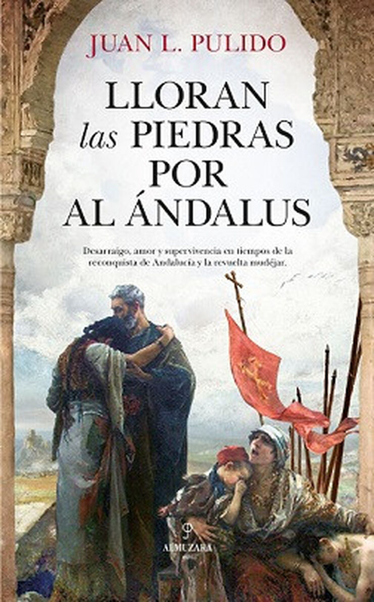 LLORAN LAS PIEDRAS POR AL &Aacute;NDALUS