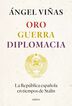 Oro, guerra, diplomacia