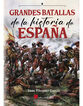 Grandes batallas de la historia de Espa&ntilde;a