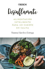 Desinfl&aacute;mate. Alimentaci&oacute;n inteligente para un cuerpo en calma