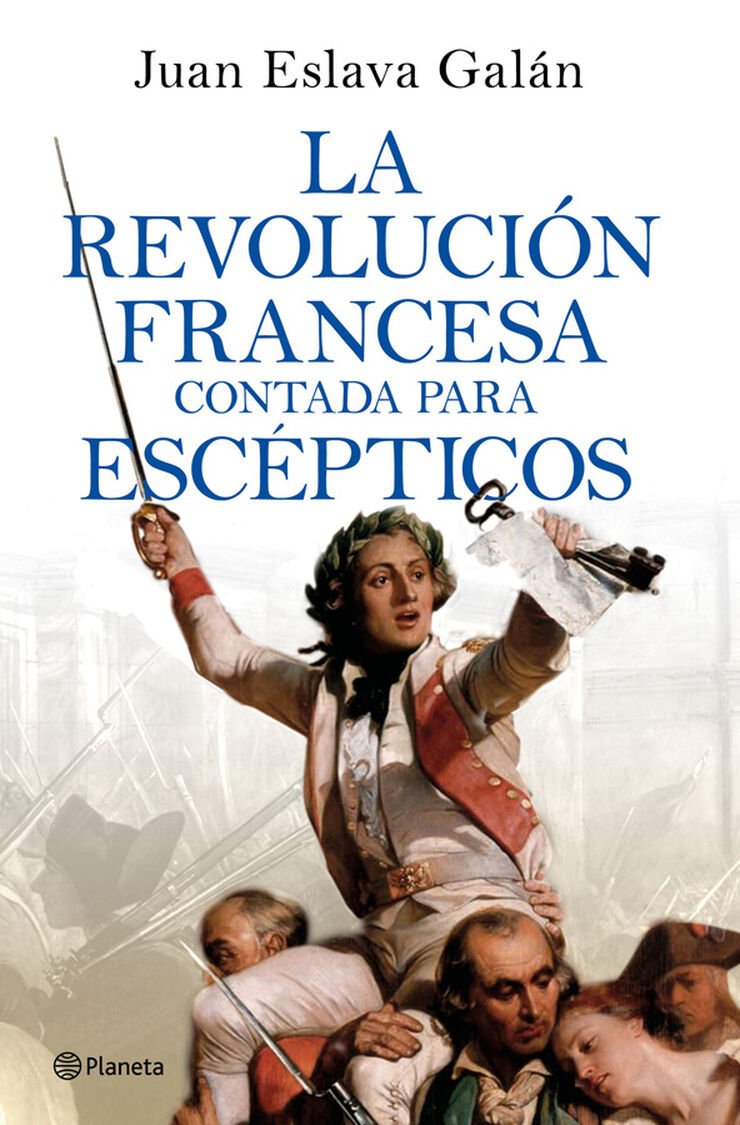 La Revoluci&oacute;n francesa contada para esc&eacute;pticos
