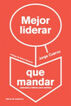 Mejor liderar que mandar