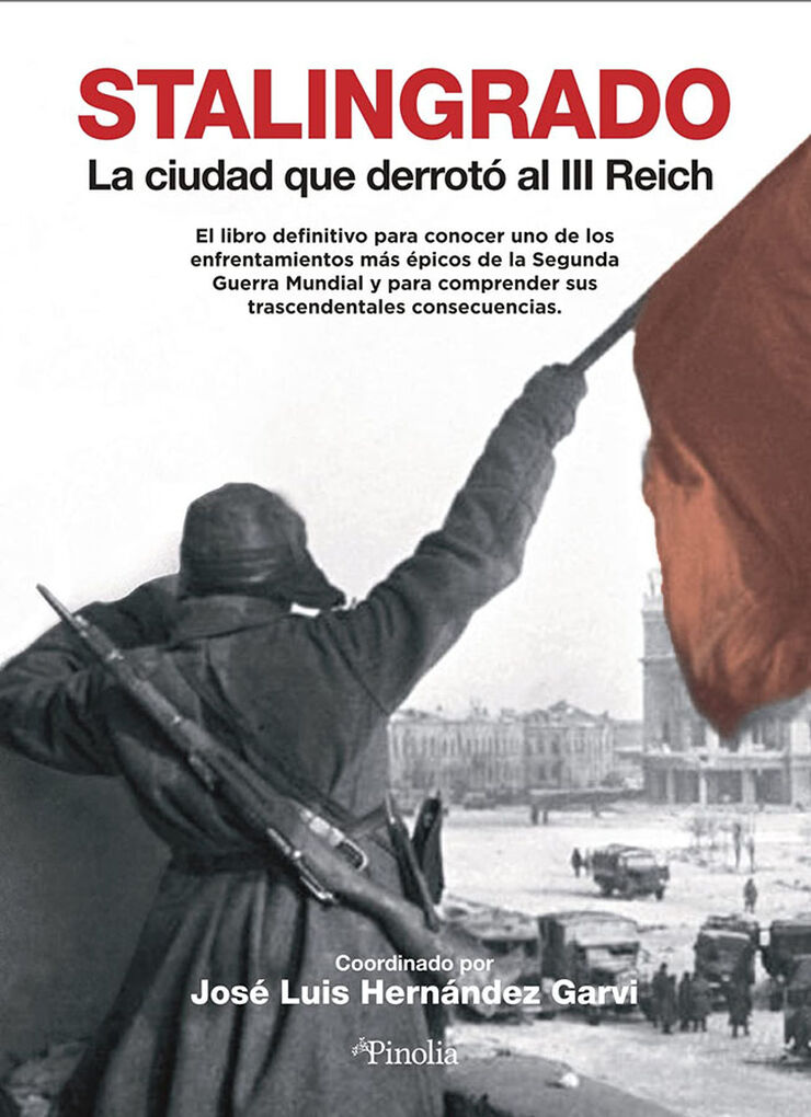 Stalingrado. La ciudad que derrot&oacute; al III Reich