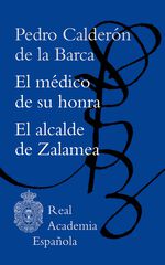 El m&eacute;dico de su honra / El alcalde de Zalamea