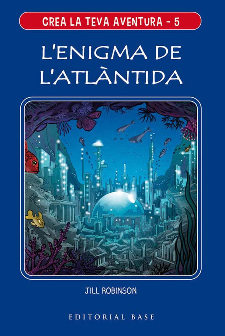 Crea la teva aventura 5. L'enigma de l'Atl&agrave;ntida