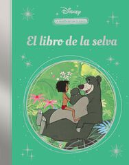 La magia de un cl&aacute;sico Disney: El libro de la selva. (Mis Cl&aacute;sicos Disney)
