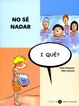 No s&eacute; nadar, i qu&egrave;?