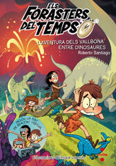Els forasters del temps 6. L'aventura dels Vallbona entre els dinosaures