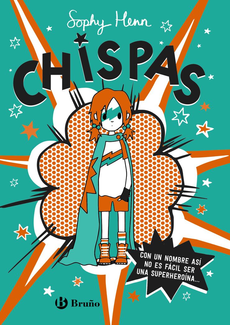 Chispas, 1. Con un nombre as&iacute;, no es f&aacute;cil ser una superhero&iacute;na...