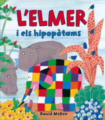 L'Elmer. Un conte - L'Elmer i els hipop&ograve;tams